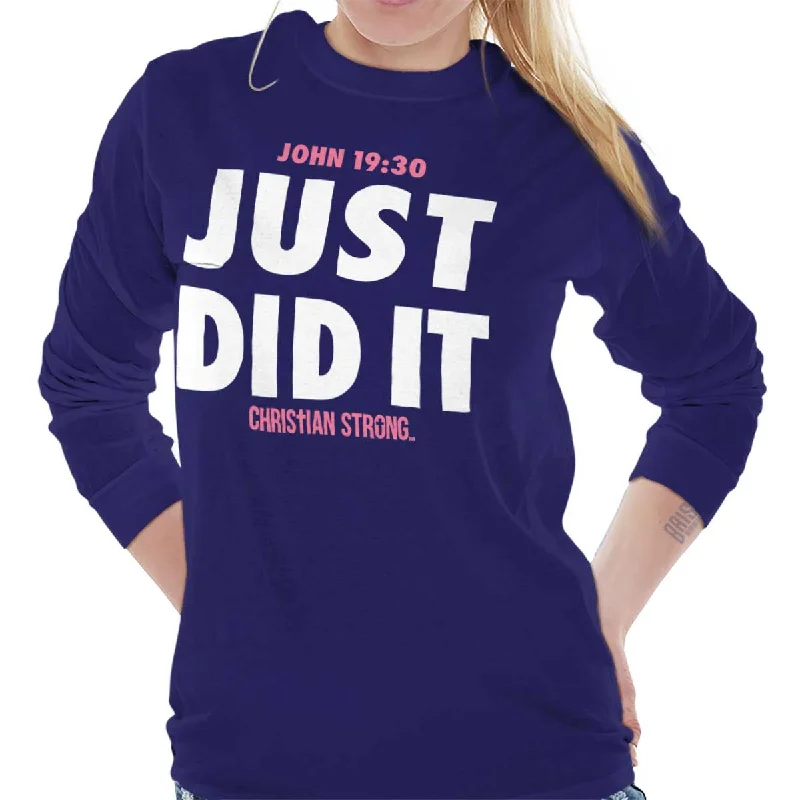 Just did It Long Sleeve T-Shirt