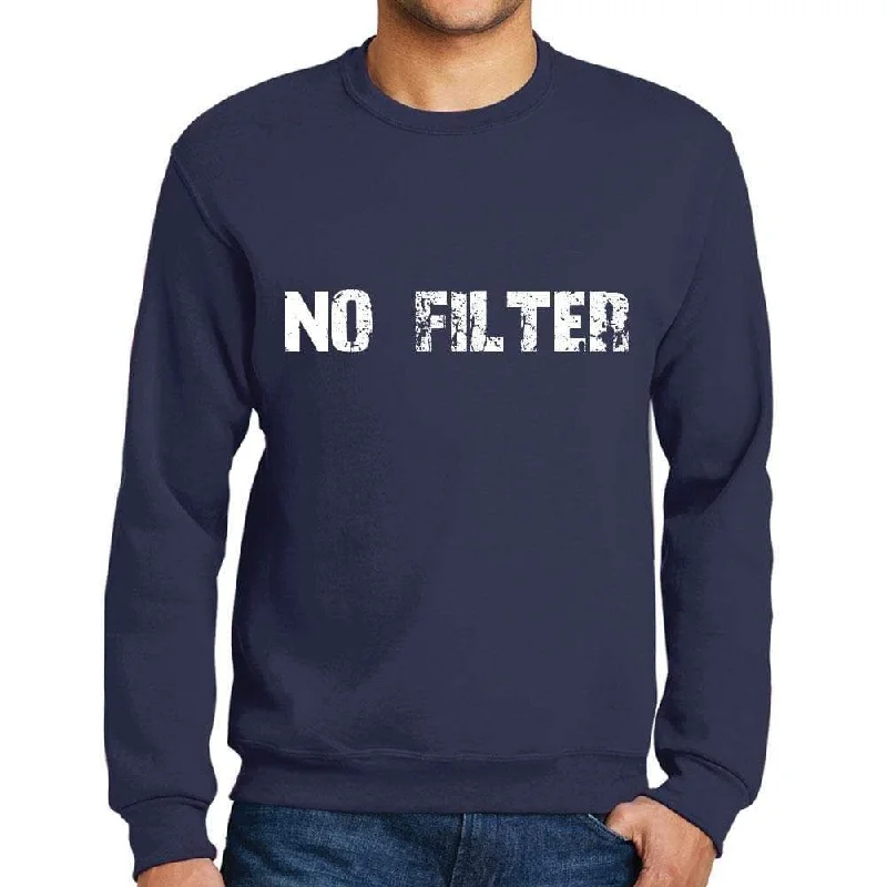 Weekend Savings Spectacular Men's Printed Graphic Sweatshirt Popular Words NO FILTER French Navy Weekend Savings Spectacular Men's Printed Graphic Sweatshirt Popular Words NO FILTER French Navy