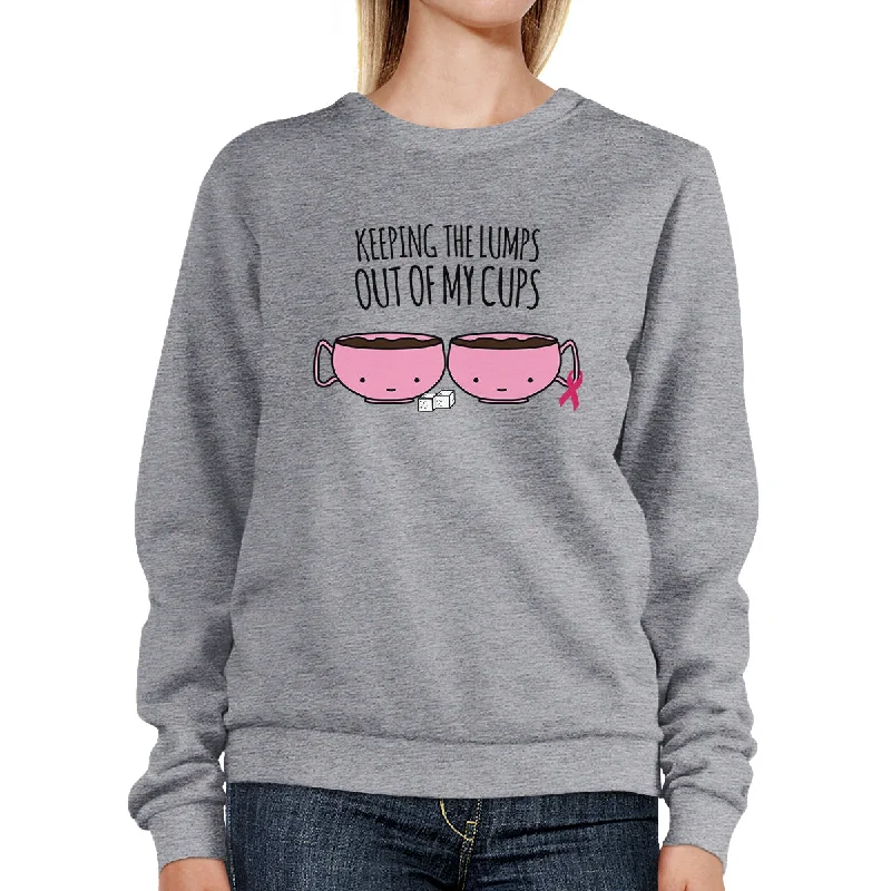 Take Advantage Keeping The Lumps Out Of My Cups Breast Cancer Grey SweatShirt